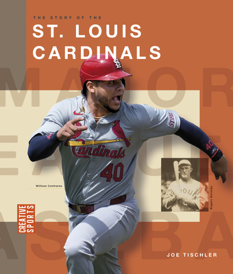 The Story of the St. Louis Cardinals - Joe Tischler