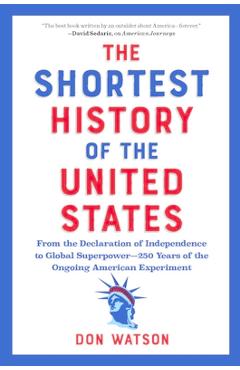 Coperta cărții 'The Shortest History of the United States: From the Declaration of Independence to Global Superpower - 250 Years of the'