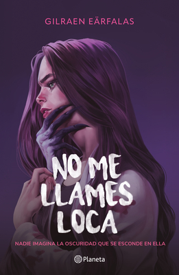 No Me Llames Loca (Novela) / Don't Call Me Crazy (a Novel) - Gilraen Eärfalas