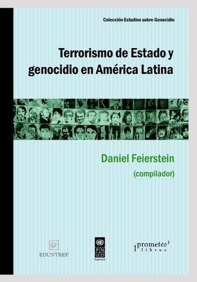 Terrorismo de Estado y genocidio en América Latina: Un abordaje de la Doctrina de Seguridad Nacional - Álvaro Rico