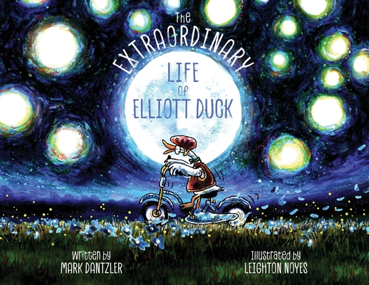 Extraordinary Life of Elliott Duck - Mark Dantzler