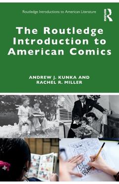 Coperta cărții 'The Routledge Introduction to American Comics - Andrew J. Kunka'