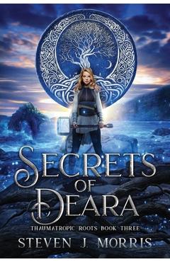 Coperta cărții 'Secrets of Deara: An Epic Fantasy - Steven J. Morris'