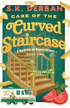 Coperta cărții 'Case of the Curved Staircase: A Macaroni on Wheels Mystery - S. K. Derban'