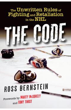Poza produsului The Code: The Unwritten Rules of Fighting and Retaliation in the NHL - Ross Bernstein