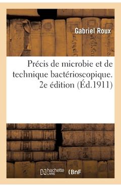 Coperta cărții 'Précis de Microbie Et de Technique Bactérioscopique. 2e Édition - Gabriel Roux'
