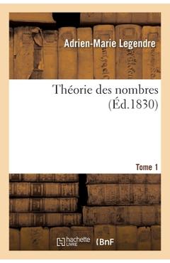 Poza produsului Theorie Des Nombres. Tome 1 - Adrien-marie Legendre
