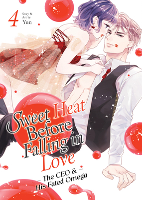 Coperta cărții 'Sweet Heat Before Falling in Love: The CEO and His Fated Omega Vol. 4 -'