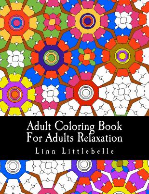 Coperta cărții 'Adult Coloring Book For Adults Relaxation: Patterns For Stress Relief - Linn Littlebelle'