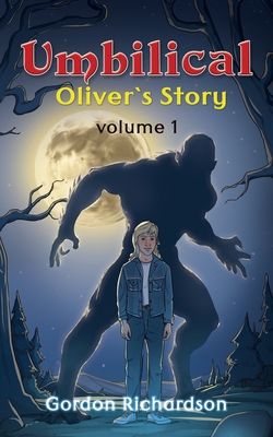 Umbilical Oliver's Story - Volume 1 - Gordon Richardson