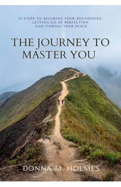 Coperta cărții 'The Journey to Master You - Donna M. Holmes'