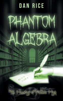 Phantom Algebra - Dan Rice