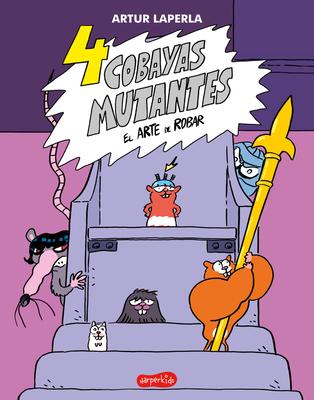 4 Cobayas Mutantes. El Arte de Robar (Libro 3): (4 Mutant Guinea Pigs. the Art of Stealing (Book 3) - Spanish Edition) - Thiago De Moraes