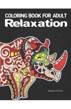 Poza produsului Coloring book for adult: Relaxation: Adult Coloring Book Featuring Beautiful Mandalas with Animals- Features 40 Original Hand Drawn Designs For - Barbara O'porter