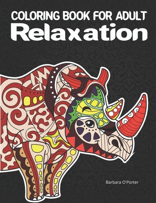 Coloring book for adult: Relaxation: Adult Coloring Book Featuring Beautiful Mandalas with Animals- Features 40 Original Hand Drawn Designs For - Barbara O'porter