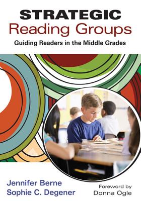 Strategic Reading Groups: Guiding Readers in the Middle Grades - Jennifer Berne
