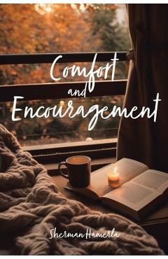 Poza produsului Comfort and Encouragement - Sherman Hamerla