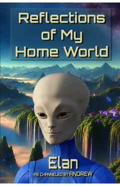 Coperta cărții 'Reflections of My Home World - Elan Interactions'