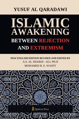 Islamic Awakening between Rejection and Extremism - Yusuf Al Qaradawi