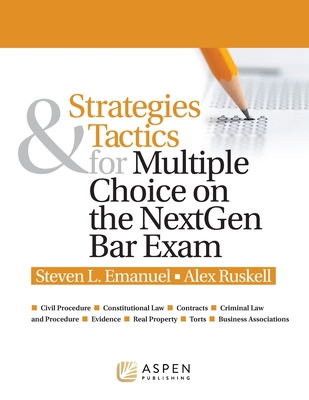 Strategies & Tactics for Multiple Choice on the NextGen Bar Exam - Steven L. Emanuel