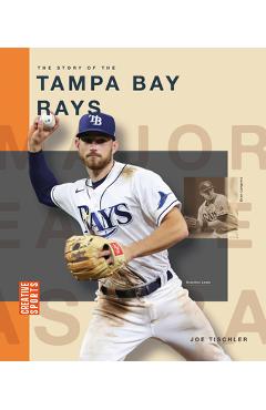 Coperta cărții 'The Story of the Tampa Bay Rays - Joe Tischler'