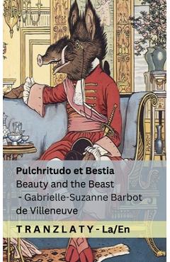 Coperta cărții 'Pulchritudo et Bestia / Beauty and the Beast: Tranzlaty Latin English - Gabrielle-suzanne Barbot De Villeneuve'