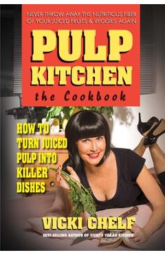Coperta cărții 'Pulp Kitchen: The Cookbook - Vicki Chelf'