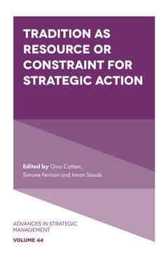 Poza produsului Tradition as Resource or Constraint for Strategic Action - Gino Cattani