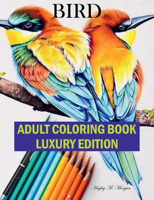 Bird Adult Coloring Book Luxury Edition: The Audubon Birds Coloring Book Creative Haven Birds Adult Coloring Book Dover Nature Relaxation, Meditation - 
