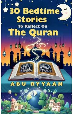Coperta cărții '30 Bedtime Stories To Reflect On The Quran - Abu Ryyaan'