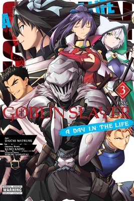 Goblin Slayer: A Day in the Life, Vol. 3 (Manga) - Kumo Kagyu