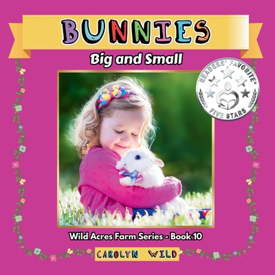 Bunnies: Big and Small - Carolyn Wild