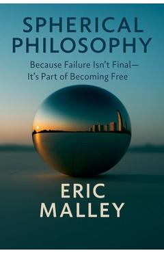 Coperta cărții 'Spherical Philosophy(TM) - Eric Malley'