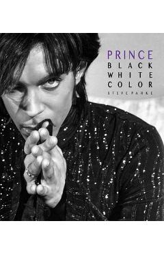 Coperta cărții 'Prince: Black, White, Color - Steve Parke'