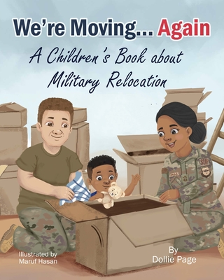 We're Moving...Again: A Children's Book About Military Relocation - Dollie Page