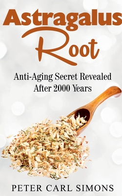 Astragalus Root - Peter Carl