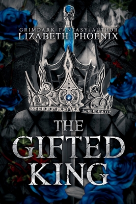The Gifted King - Lizabeth Phoenix