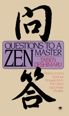 Questions to a Zen Master: Political and Spiritual Answers from the Great Japanese Master - Taisen Deshimaru