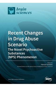 Coperta cărții 'Recent Changes in Drug Abuse Scenario The Novel Psychoactive Substances (NPS) Phenomenon - Fabrizio Schifano'