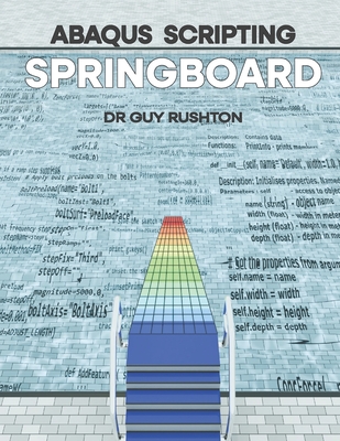 Abaqus Scripting Springboard - Guy Rushton