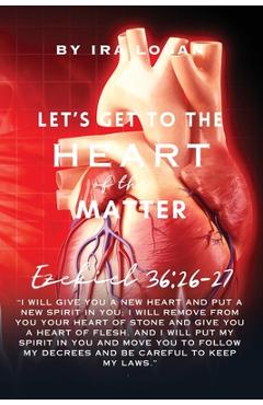 Coperta cărții 'Let's get to the Hearts of the Matter - Ira Logan'