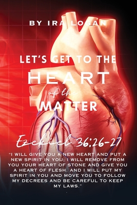 Let's get to the Hearts of the Matter - Ira Logan