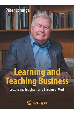 Coperta cărții 'Learning and Teaching Business: Lessons and Insights from a Lifetime of Work - Peter Lorange'