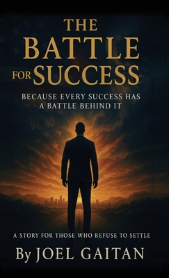 The battle for success - Joel Gaitan