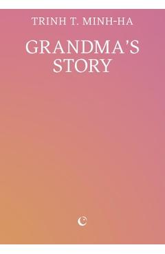 Coperta cărții 'Grandma's Story - Trinh T. Minh-ha'