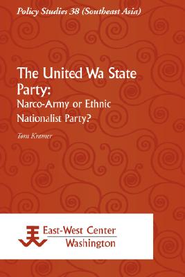 The United Wa State Party: Narco-Army or Ethnic Nationalist Party? - Tom Kramer