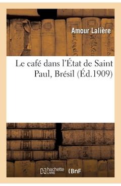 Le Café Dans l'État de Saint Paul, Brésil - Amour Lalière