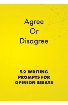 Coperta cărții 'Agree or Disagree: 52 Writing Prompts for Opinion Essays - Alphabet Publishing'