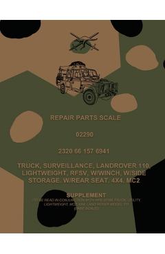 Coperta cărții 'Repair Parts Scale, Truck, Surveillance, Land Rover 110, Lightweight, RFSV, W/Winch, W/Side Storage, W/Rear Seat, 4x4,'
