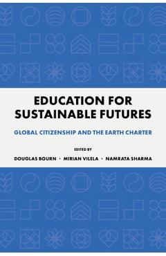 Poza produsului Education for Sustainable Futures: Global Citizenship and the Earth Charter - Douglas Bourn